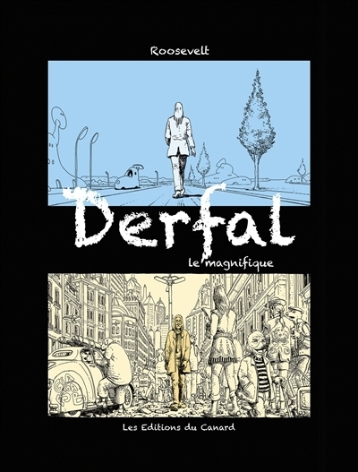 Derfal le magnifique | Roosevelt, José