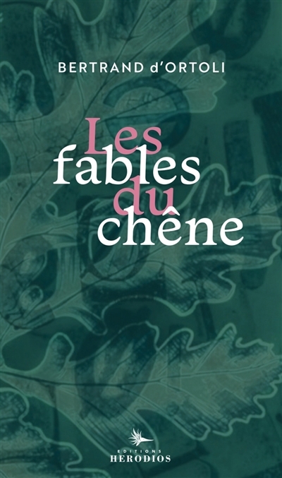 Fables du chêne | D'Ortoli, Bertrand (Auteur)