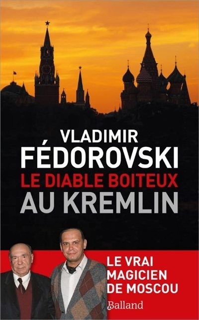 Le diable boiteux au Kremlin : le vrai magicien de Moscou | Fédorovski, Vladimir