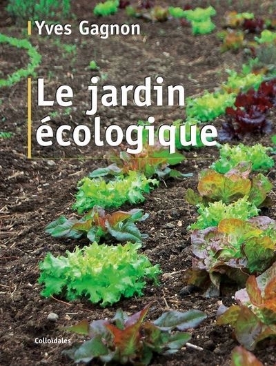 Le jardin écologique - 2e Édition | Gagnon, Yves