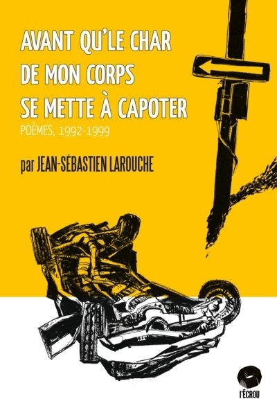 Avant qu'le char de mon corps se mette à capoter  | Larouche, Jean-Sébastien