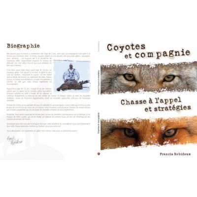 Coyotes et compagnie : Chasse à l'appel et stratégies | Robidoux, Françis