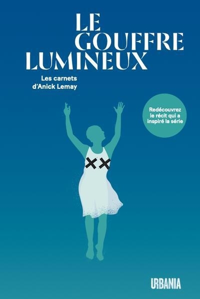 Le gouffre lumineux | Lemay, Anick