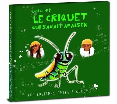 Sofia et le criquet qui savait apaiser | Fiset, Josianne
