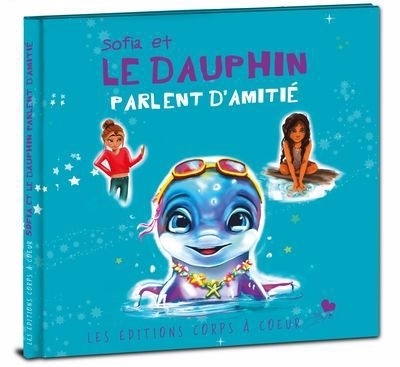 Sofia et le dauphin parlent d'amitié | Fiset, Josianne