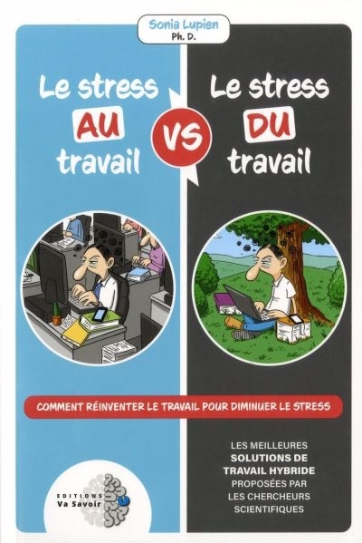 Stress au travail vs le stress du travail (Le) | Lupien, Sonia