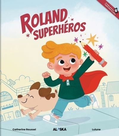 Roland superhéros | Roussel, Catherine (Auteur) | Lulune (Illustrateur)