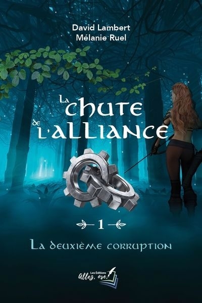 La chute de l'alliance T.01 - La deuxième corruption | Lambert, David (Auteur) | Ruel, Mélanie (Auteur)