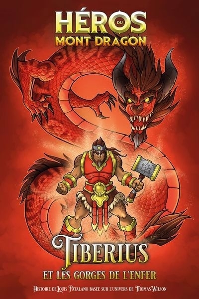 Héros du Mont Dragon T.05 - Tiberius et les Gorges de l'Enfer | Patalano, Louis (Auteur) | Wilson, Thomas (Illustrateur)