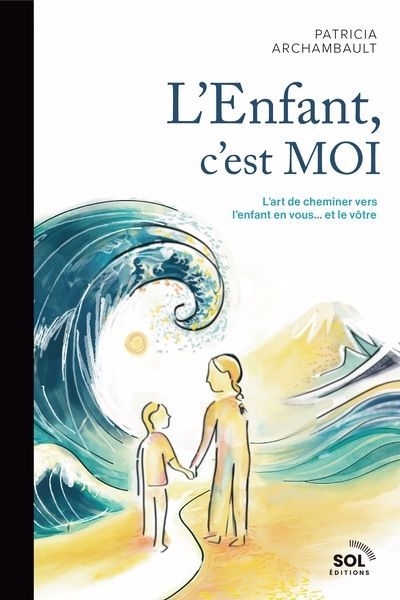 Enfant, c'est MOI (L') | Archambault, Patricia