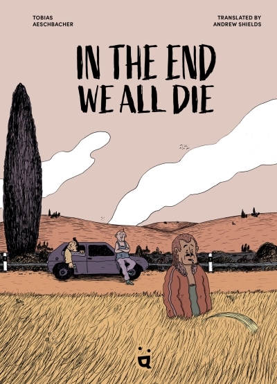 In the End We All Die | Aeschbacher Tobias (Auteur)
