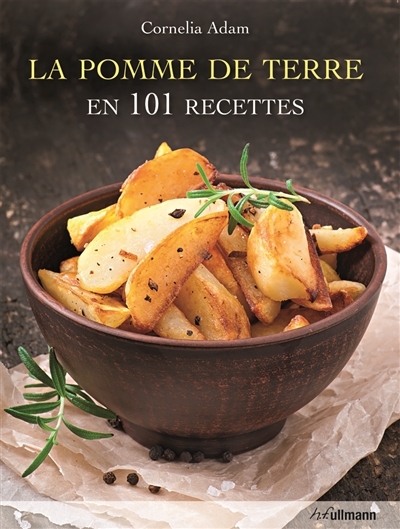 La pomme de terre en 101 recettes | Adam, Cornelia