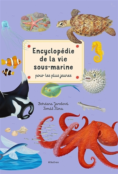 Encyclopédie de la vie sous-marine pour les plus jeunes | Jarosova, Bohdana (Auteur) | Tuma, Tomas (Illustrateur)