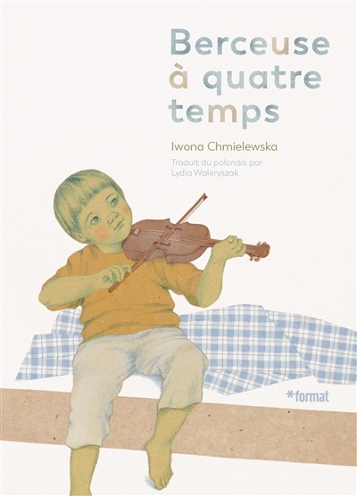 Berceuse à quatre temps | Chmielewska, Iwona (Auteur)