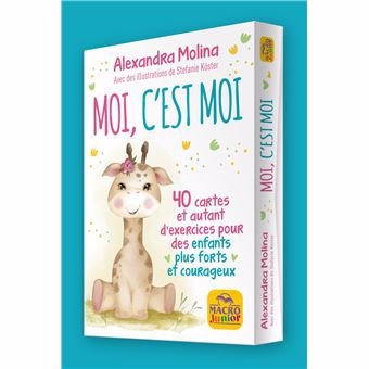 Moi, c'est moi : 40 cartes et autant d'exercices pour des enfants plus forts et courageux | Molina, Alexandra (Auteur) | Köster, Stefanie (Illustrateur)