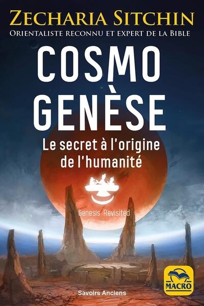 Cosmo genèse : le secret à l'origine de l'humanité | Sitchin, Zecharia (Auteur)