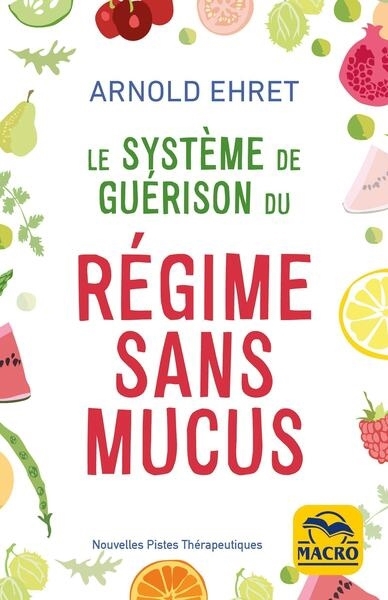 Le système de guérison du régime sans mucus | Ehret, Arnold (Auteur)