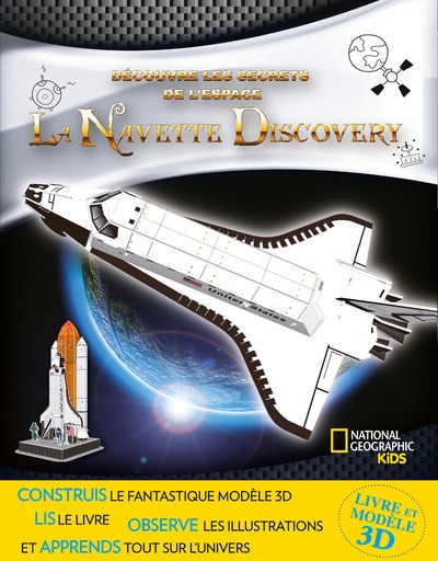 National geographic kids : Découvre les secrets de l'espace - La navette Discovery | Science et technologie