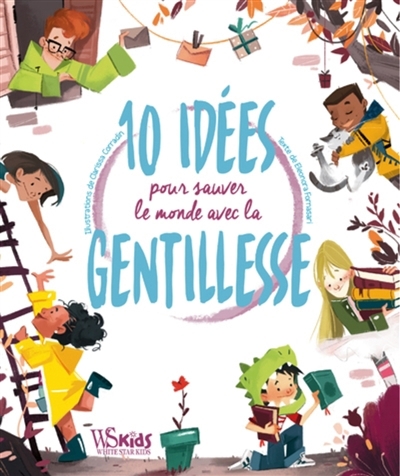 10 idées pour sauver le monde par la gentillesse | Fornasari, Eleonora