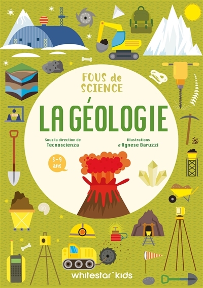 Fous de science : la géologie : 8-9 ans | Baruzzi, Agnese (Illustrateur)