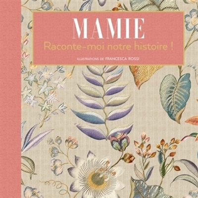 Mamie, raconte-moi notre histoire ! | Rossi, Francesca
