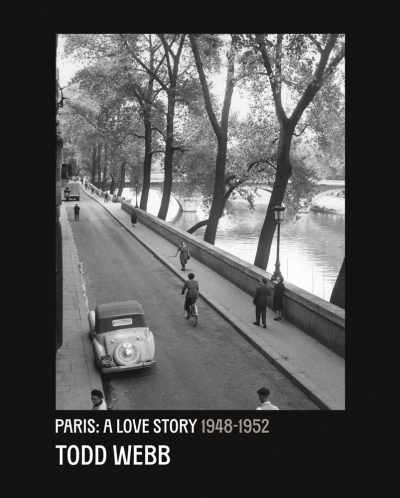 Todd Webb: Paris: A Love Story : 1948-1952 | 