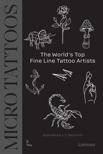 Micro Tattoos : The World's Top Fine Line Tattoo Artists | Rayen, Sven (Auteur) | Racovita, Ti (Auteur)