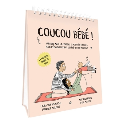 Coucou bébé ! : un livre avec 52 conseils pour l'épanouissement de bébé et des parents ! : la première année de bébé T.01 | Bouchout, Laura van