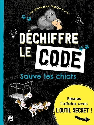 Sauve les chiots : déchiffre le code | Collectif
