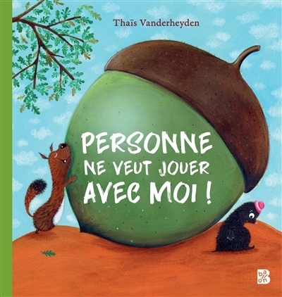 Personne ne veut jouer avec moi ! | Vanderheyden, Thaïs (Auteur)