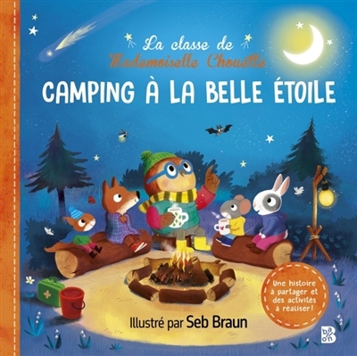 La classe de Mademoiselle Chouette - camping à la belle étoile | Braun, Sébastien