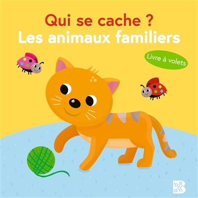 Qui se cache ? : les animaux familiers | Rypens, An (Illustrateur)