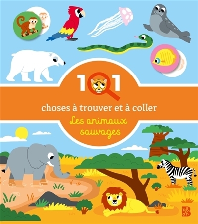 101 choses à trouver et à coller : Les animaux sauvages | Monsieur Dupont