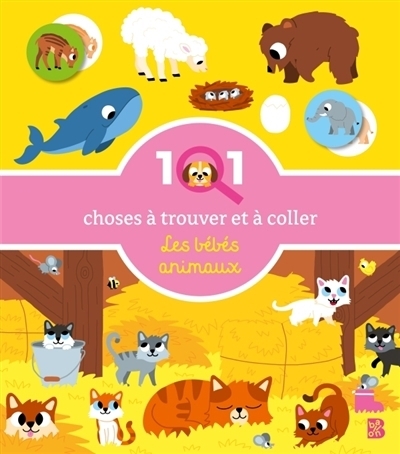 101 choses à trouver et à coller : Les bébés animaux | Monsieur Dupont