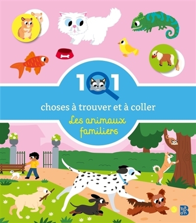 101 choses à trouver et à coller : Les animaux familiers | Monsieur Dupont