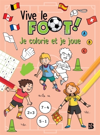 Je colorie et je joue : Vive le foot | 