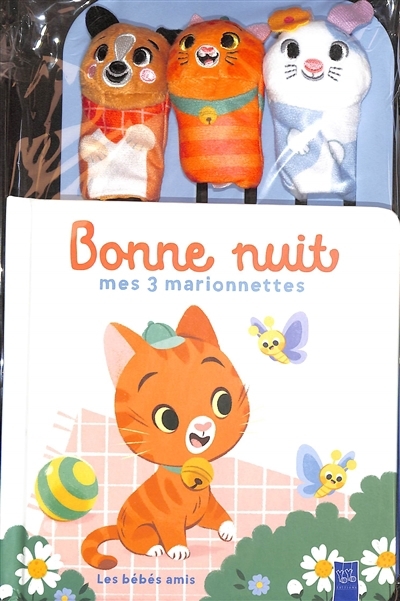 Bonne nuit : mes 3 marionnettes - Les bébés amis | 