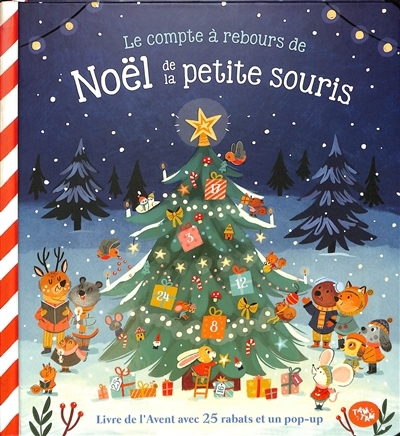 compte à rebours de Noël de la petite souris : livre de l'Avent avec 25 rabats et un pop-up (Le) | Hammond, Ruth (Illustrateur)