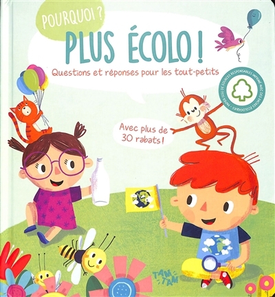 Plus écolo ! : questions et réponses pour les tout-petits | 