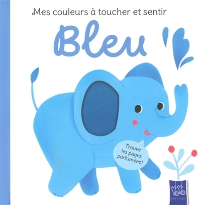 Mes couleurs à toucher et sentir : Bleu | 