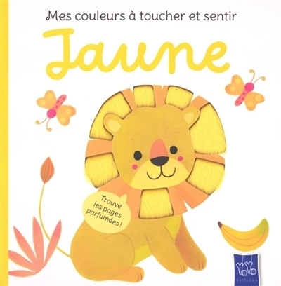 Mes couleurs à toucher et sentir : Jaune | 