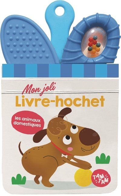 Mon joli livre hochet : Les animaux domestiques  | 
