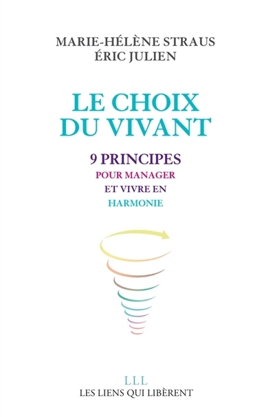 Le choix du vivant : 9 principes pour manager et vivre en harmonie | Straus, Marie-Hélène | Julien, Eric
