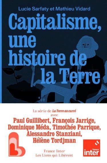 Capitalisme, une histoire de la Terre | Sarfaty, Lucie | Vidard, Mathieu