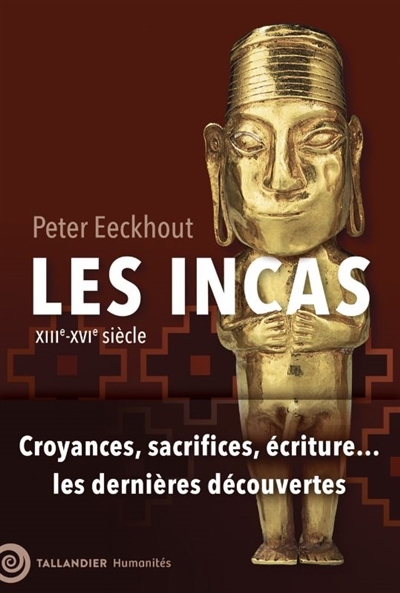 Incas : XIIIe-XVIe siècle (Les) | Eeckhout, Peter (Auteur)