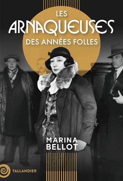 Arnaqueuses des Années folles (Les) | Bellot, Marina (Auteur)