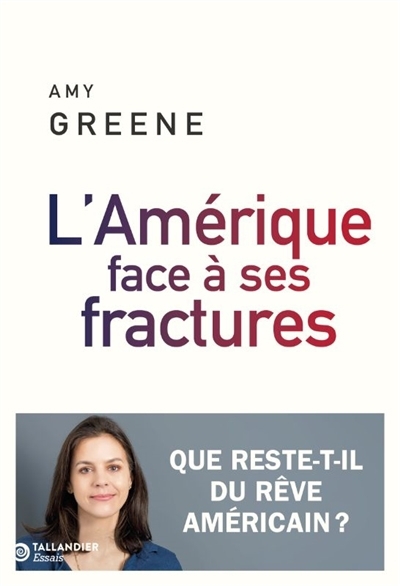 L'Amérique face à ses fractures : que reste-t-il du rêve américain ? | Greene, Amy K.