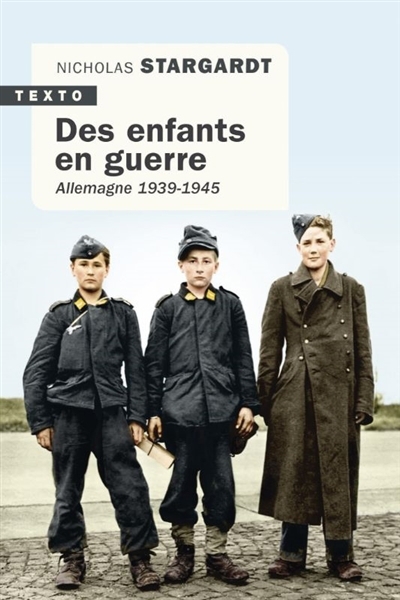 Des enfants en guerre : Allemagne 1939-1945 | Stargardt, Nicholas (Auteur)