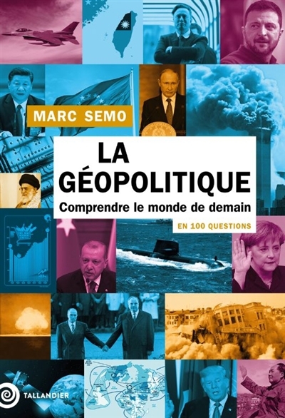 géopolitique en 100 questions : comprendre le monde de demain (La) | Semo, Marc (Auteur)