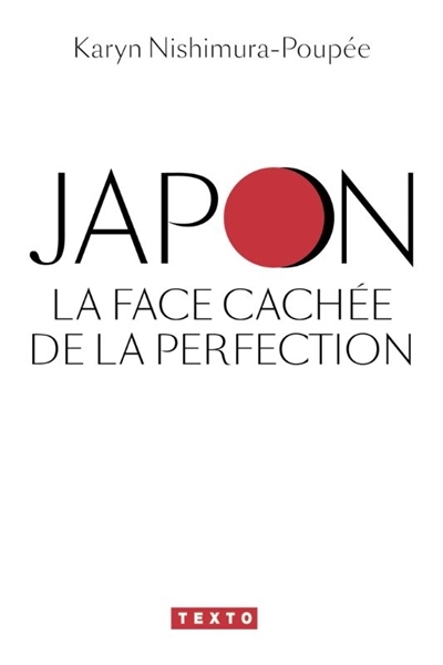 Japon, la face cachée de la perfection | Nishimura-Poupée, Karyn (Auteur)